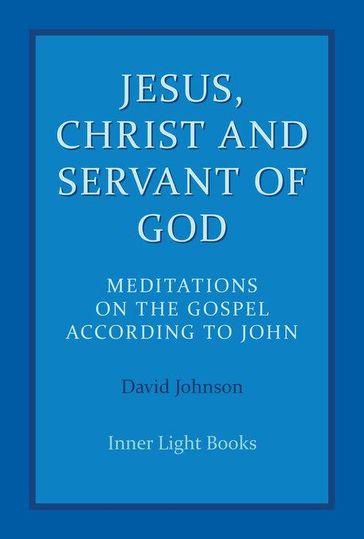 Jesus, Christ and Servant of God - David Johnson