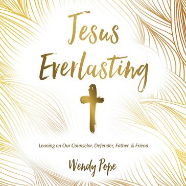 Jesus Everlasting - Wendy Pope