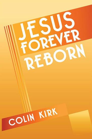 Jesus Forever Reborn - Colin Kirk