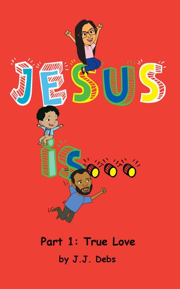 Jesus Is - J.J. Debs