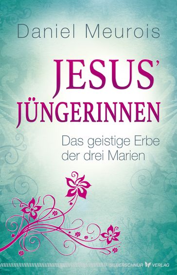 Jesus Jüngerinnen - Daniel Meurois