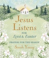 Jesus Listens--for Lent and Easter, with Full Scriptures