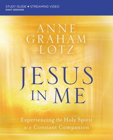 Jesus in Me Bible Study Guide plus Streaming Video - Anne Graham Lotz