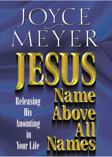 Jesus--Name Above All Names - Joyce Meyer