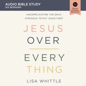 Jesus Over Everything: Audio Bible Studies