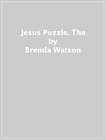 Jesus Puzzle, The - Brenda Watson