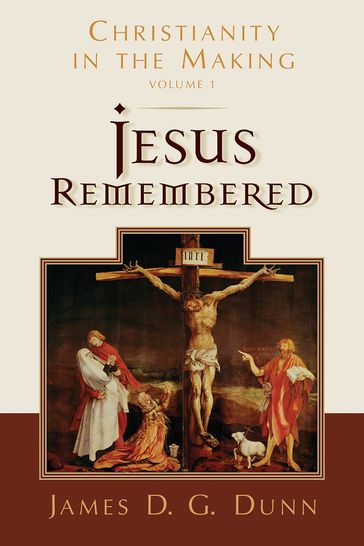 Jesus Remembered - James D. G. Dunn