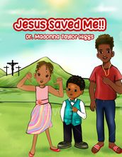 Jesus Saved Me!