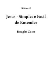 Jesus - Simples e Facil de Entender