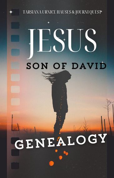 Jesus Son of David Genealogy - JourniQuest