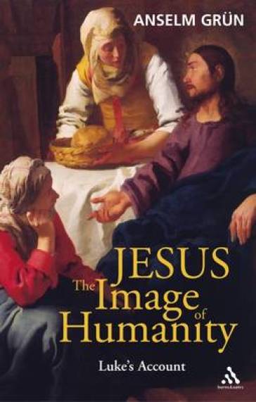 Jesus: The Image of Humanity - Anselm Grun