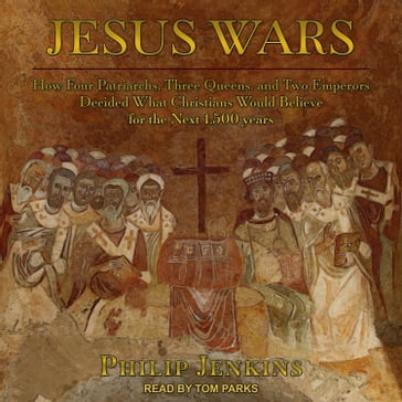 Jesus Wars - Philip Jenkins