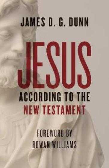 Jesus according to the New Testament - James D. G. Dunn