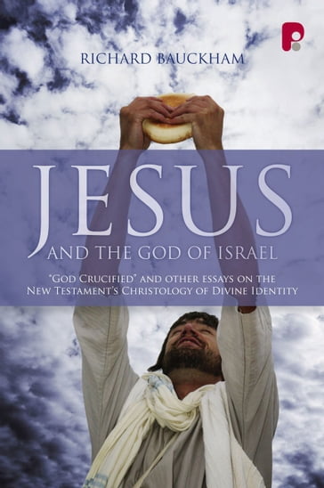 Jesus and the God of Israel - Richard Bauckham