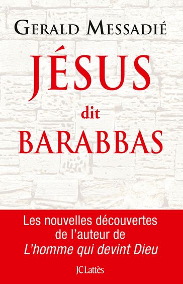 Jésus dit Barabbas - Gerald Messadié