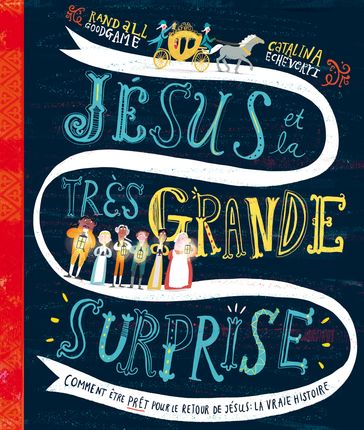 Jésus et la très grande surprise - Catalina Echeverri - Randall Goodgame