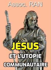 Jésus et l utopie communautaire