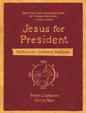 Jesus for President - Chris Haw - Shane Claiborne