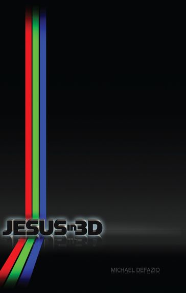 Jesus in 3D - Michael DeFazio
