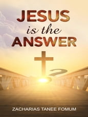 Jesus is the Answer!