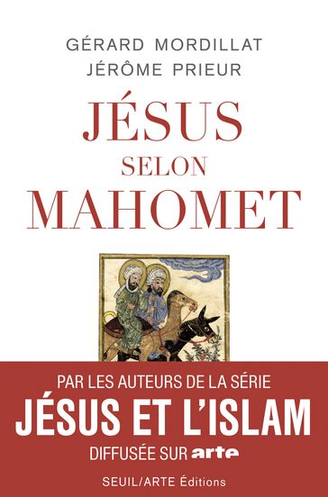 Jésus selon Mahomet - Gérard Mordillat - Jérôme Prieur