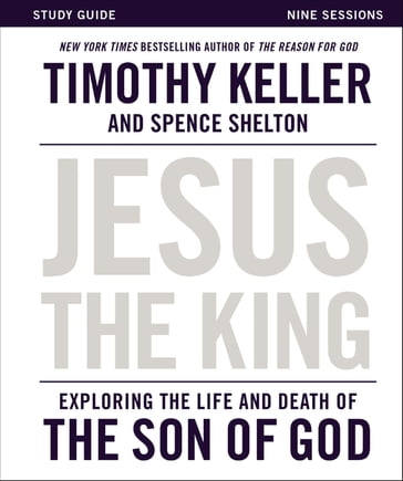 Jesus the King Study Guide - Timothy Keller