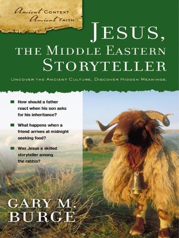 Jesus, the Middle Eastern Storyteller - Gary M. Burge