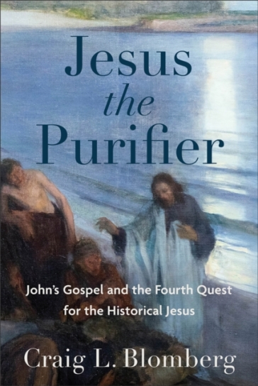 Jesus the Purifier ¿ John`s Gospel and the Fourth Quest for the Historical Jesus - Craig L. Blomberg