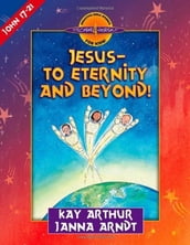 Jesus--to Eternity and Beyond!