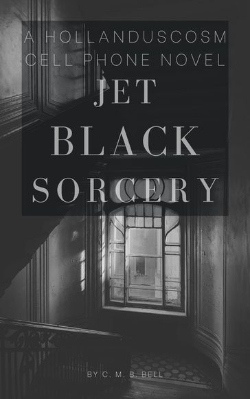 Jet Black Sorcery - C. M. B. Bell