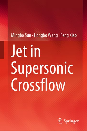 Jet in Supersonic Crossflow - Mingbo Sun - Hongbo Wang - Xiao Feng