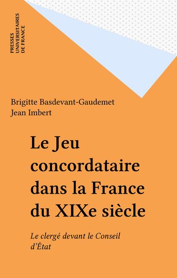 Le Jeu concordataire dans la France du XIXe siècle - Brigitte Basdevant-Gaudemet - Jean Imbert