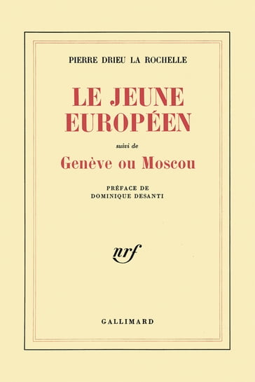 Le Jeune européen / Genève ou Moscou - Dominique Desanti - Pierre Drieu La Rochelle