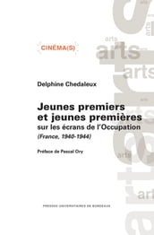 Jeunes premiers et jeunes premières sur les écrans de l Occupation (France, 1940-1944)