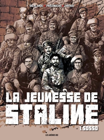 La Jeunesse de Staline - Tome 1 Sosso - Arnaud Delalande - Hubert Prolongeau - Eric Liberge