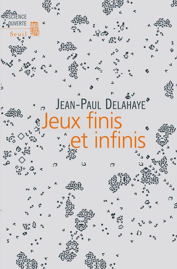 Jeux finis et infinis - Jean-Paul Delahaye