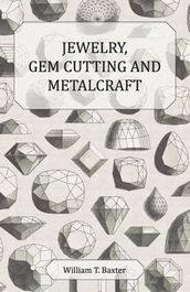 Jewelry, Gem Cutting and Metalcraft