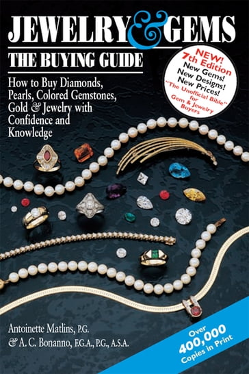 Jewelry & GemsThe Buying Guide (7th Edition) - PG  FGA Antoinette Matlins - FGA  ASA  MGA Antonio C. Bonanno