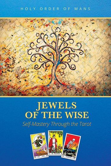Jewels of the Wise: Self-Mastery Through the Tarot - Holy Order of MANS