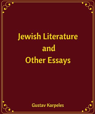 Jewish Literature and Other Essays - Gustav Karpeles