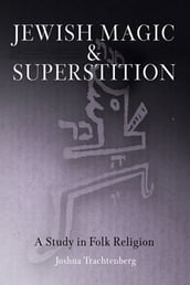 Jewish Magic and Superstition