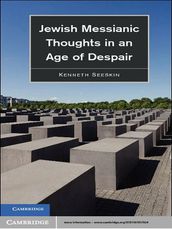 Jewish Messianic Thoughts in an Age of Despair