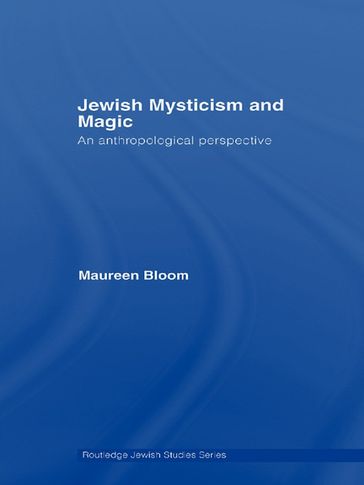 Jewish Mysticism and Magic - Maureen Bloom