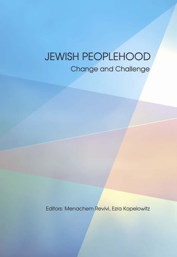 Jewish Peoplehood: Change and Challenge - Ezra Kopelowitz - Menachem Revivi