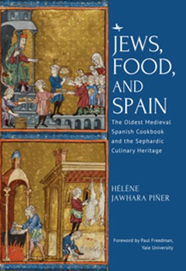 Jews, Food, and Spain - Hélène Jawhara Piñer