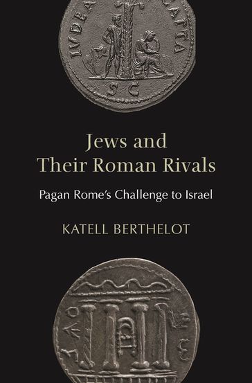 Jews and Their Roman Rivals - Katell Berthelot