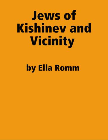 Jews of Kishinev and Vicinity - Ella Romm