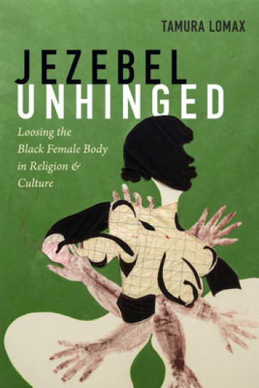 Jezebel Unhinged - Tamura Lomax