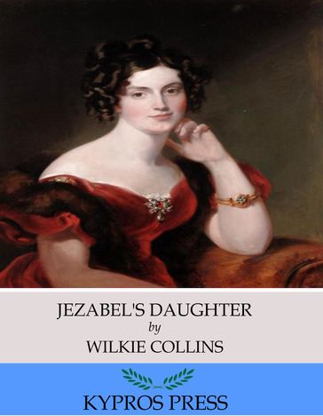 Jezebel's Daughter - Collins Wilkie