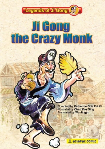 Ji Gong the Crazy Monk - Goh Pei Ki